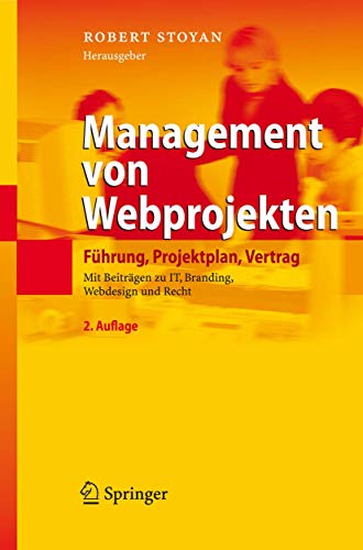 Management von Webprojekten: Führung, Projektplan, Vertrag (German Edition)