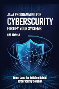 Paperback Java programming for Cyberscurity Fortify Your Systems: Learn Java for Building Robust Cyberscurity solution Book