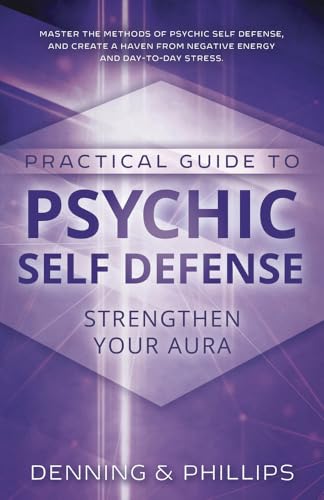 The Llewellyn Practical Guide To Psychic Self-Defense & Well Being