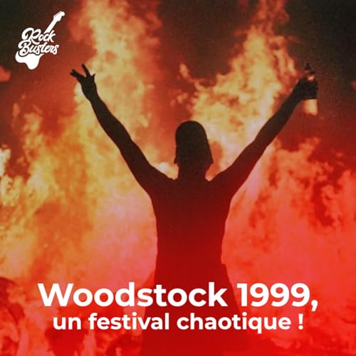 Woodstock 99, un festival chaotique ! - &Eacute;mission du 1er f&eacute;vrier 2025