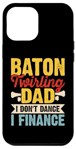 Carcasa para iPhone 15 Pro Max Baton Twirling Dad I Don't Dance I Finance