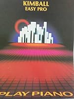 Kimball Play Piano: Easy Pro B002A7NGYS Book Cover