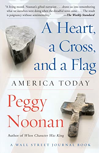 A Heart, a Cross, and a Flag: America Today (A Wall Street Journal Book)