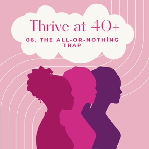 06. The All-or-nothing trap