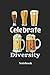 Produktbild Celebrate Diversity Notebook: Liniertes Notizbuch für Bier, Pils und Pub Fans - Notizheft Klatte für Männer, Frauen und Kinder