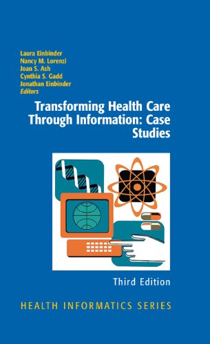 Transforming Health Care Through Information: Case Studies (Health Informatics)