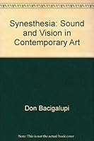 Synesthesia: Sound and Vision in Contemporary Art 1883502020 Book Cover