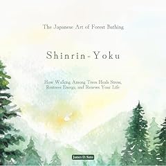 Shinrin-Yoku: The Japanese Art of Forest Bathing Audiolibro Por James D. Sato arte de portada