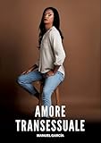 Amore Transessuale: Racconti Erotici Gay Espliciti in Italiano per Adulti: 27