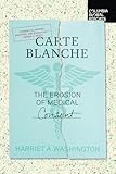 Carte Blanche: The Erosion of Medical Consent