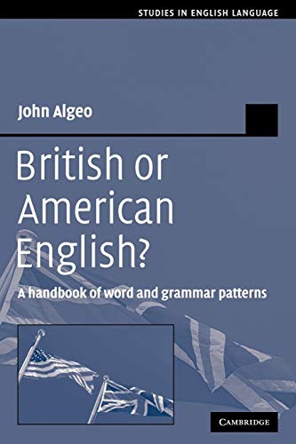 British or American English?: A Handbook of Word and Grammar Patterns (Studies in English Language)