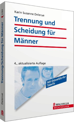 Trennung und Scheidung für Männer: Walhalla Rechtshilfen: Mit Düsseldorfer Tabelle