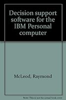 Decision support software for the IBM personal computer: DBase III plus, Lotus, WordPerfect 0574219609 Book Cover