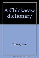 A Chickasaw Dictionary B0006C42UQ Book Cover