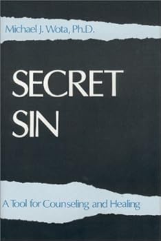Hardcover Secret Sin: A Tool for Counseling and Healing Book