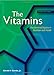 The Vitamins: Fundamental Aspects in Nutrition and Health
