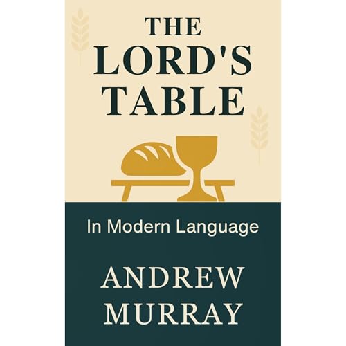 The Lord's Table in Modern Language Audiolibro Por Andrew Murray, Rachael Liankatawa arte de portada
