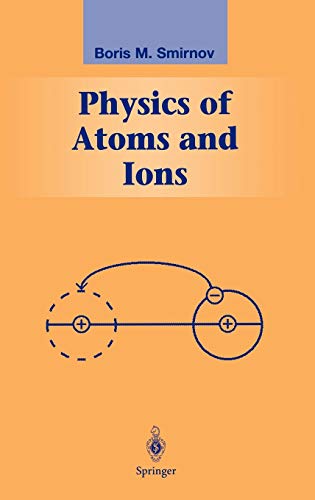 Physics of Atoms and Ions (Graduate Texts in Contemporary Physics)