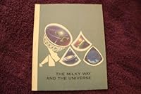 Milky way and the universe, (Thinking ahead in science; Inquiring into science) B0007GU8LI Book Cover