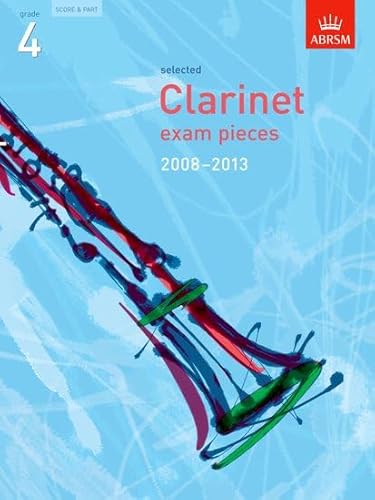 Selected Clarinet Exam Pieces 2008-2013, Grade 4, Score & Part (ABRSM Exam Pieces)