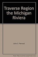 Traverse Region the Michigan Riviera 0942618378 Book Cover