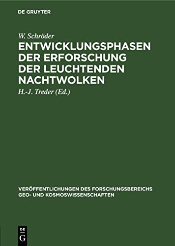 Entwicklungsphasen der Erforschung der leuchtenden Nachtwolken: (eine Darstellung unter besonderer Berücksichtigung der Beiträge der Berliner ... Geo- und Kosmoswissenschaften, 5, Band 5)