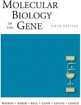 Molecular Biology of the Gene, Sixth Edition