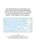 The World Market for Coated Paper and Paperboard Used for Writing and Printing with Less Than 150 G/M2 and 10% by Weight of Fiber by Mechanical ... or Sheets: A 2007 Global Trade Perspective