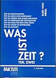  Was ist Zeit? Teil Zwei. Entwicklung und Herrschaft der Zeit in Wissenschaft, Technik und Religion. (Faktum: Eine Reihe wissenschaftlicher Veröffentlichungen der Technischen Universität München)