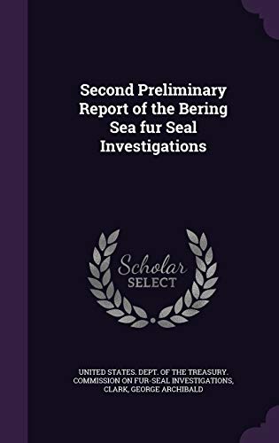 Second Preliminary Report of the Bering Sea fur Seal Investigations
