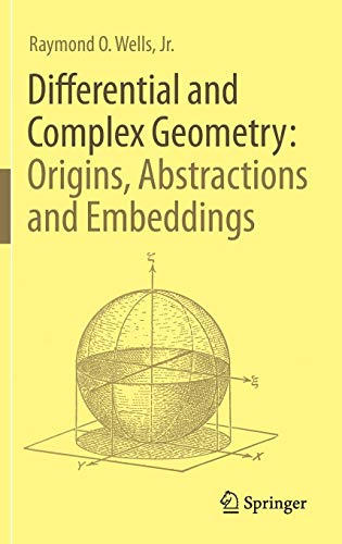 Preisvergleich Produktbild Differential and Complex Geometry: Origins, Abstractions and Embeddings