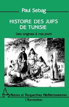 Paperback Histoire des Juifs de Tunisie: Des origines à nos jours (French Edition) [French] Book