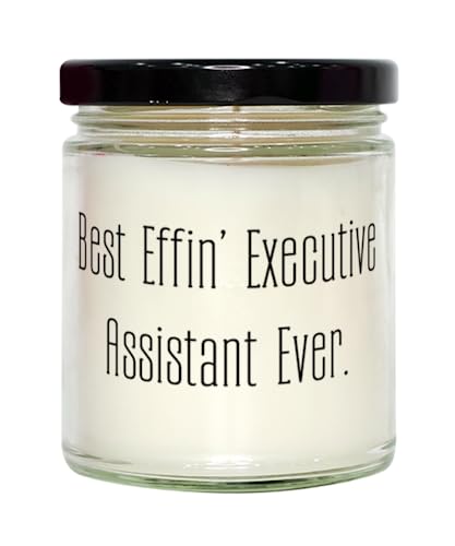 Best Effin' Executive Assistant Ever. Scent Candle, Executive Assistant, Unique Gifts for Executive Assistant from Friends, Executive Assistant Thank You Gifts, Best Gifts for Executive Assistants,