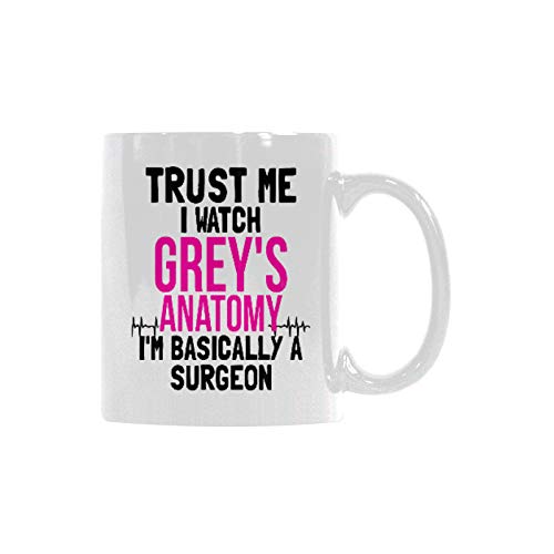 Trust Me, I Watch Grey's Anatomy, I'm Basically A Surgeon Mug Funny Novelty Ceramic Tea Coffee Mug with Gift Box (11oz)
