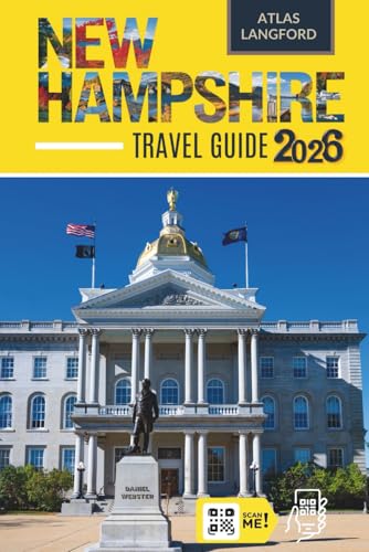 New Hampshire Travel Guide: Where to Go, What to See, and...