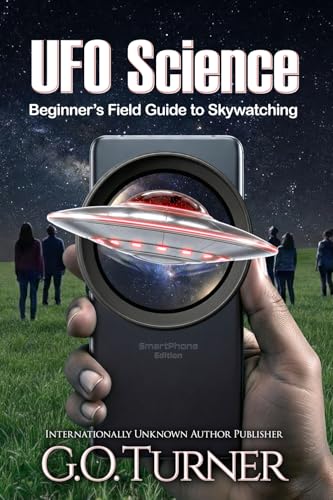 UFO Science: Beginner's Field Guide to Skywatching
