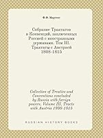 Collection of Treaties and Conventions concluded by Russia with foreign powers. Volume III. Tracts with Austria 1808-1815 5519406685 Book Cover
