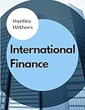 International Finance: The Meanings, Differences and Relationships Between Money, Wealth, Finance, and Capital
