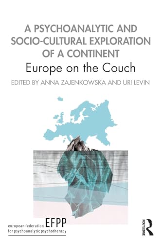 A Psychoanalytic and Socio-Cultural Exploration of a Continent: Europe on the Couch