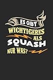  Es gibt wichtigeres als Squash nur was?: Notizbuch A5 gepunktet (dotgrid) 120 Seiten, Notizheft / Tagebuch / Reise Journal, perfektes Geschenk für Squash Spieler