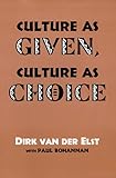 Culture As Given, Culture as Choice