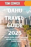 Oahu Travel Guide 2025: Discover the Best Beaches, Hidden Gems, and Local Eats with a Stress-Free Planning System