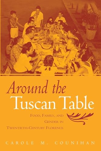 Around the Tuscan Table: Food, Family, and Gender in Twentieth Century Florence