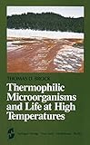  Thermophilic Microorganisms and Life at High Temperatures