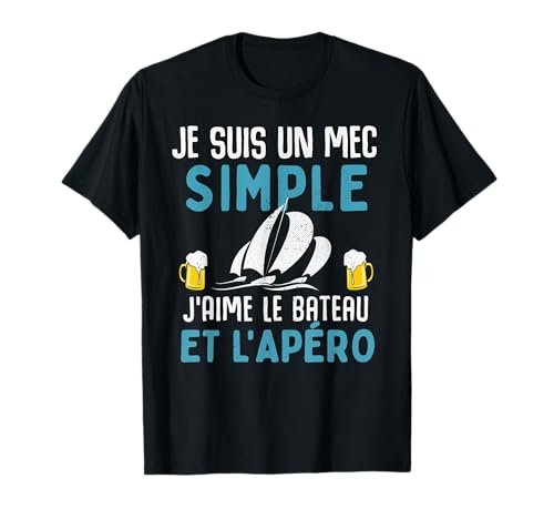 Mec simple apèro bateau à voile volant cadeau voilier humour T-Shirt
