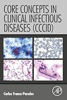 Core Concepts in Clinical Infectious Diseases (CCCID) 0128044233 Book Cover