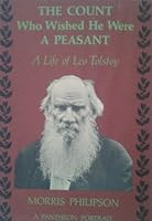 The count who wished he were a peasant;: A life of Leo Tolstoy, B0007DYXWG Book Cover