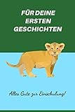 Alles Gute zur Einschulung ! Für deine ersten Geschichten.: Geschenk zur Einschulung / Notizheft für Schultüte / Notizbuch für Erstklässler / Inhalt für die Schultüte / Löwenbaby Junge grün