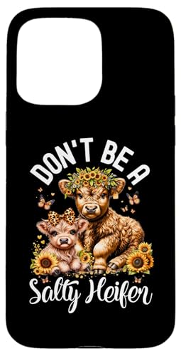Don't Be A Salty Heifer Sassy Highland Cow I Funny Cowgirl Case for iPhone 15 Pro Max