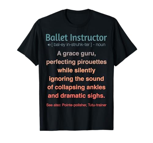 Instructor de ballet divertido Camiseta